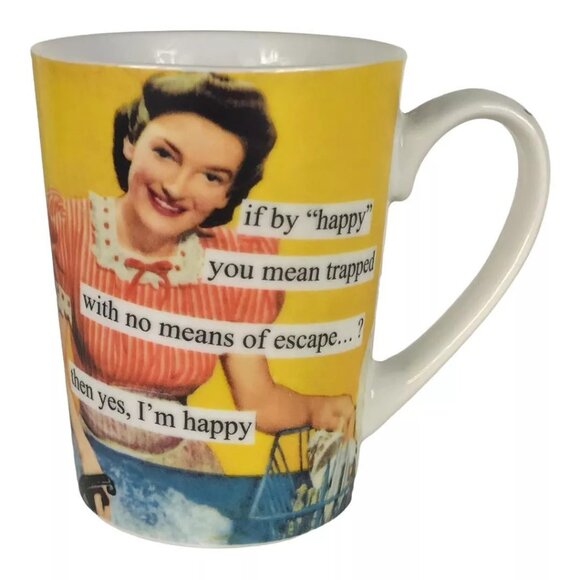 Anne Taintor Other - Anne Taintor Mug "If By Happy You Mean Trapped With No Means Of Escape, Yes"